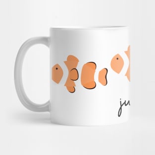 Just Keep Swimming Clown Fish Mug